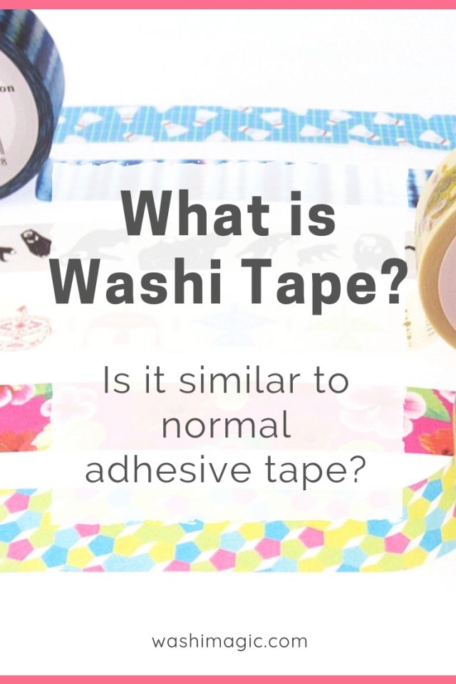 What Is Washi Tape? Is It Similar To Normal Adhesive Tape?